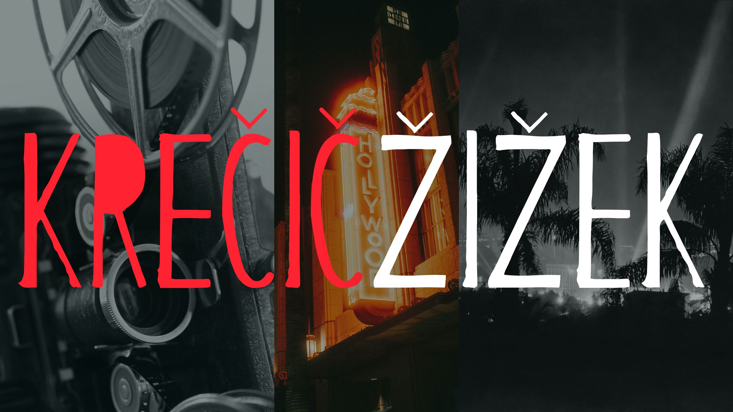 KREČIČ ŽIŽEK in large red and white letters over images of a film projector, a lit Hollywood cinema sign and palm trees